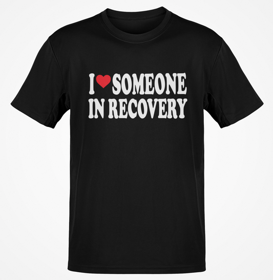 Recovery T-Shirt | Recovery Merch Store | I Love Someone In Recovery