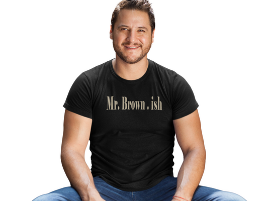 Mr. Brown-ish Unisex Tee