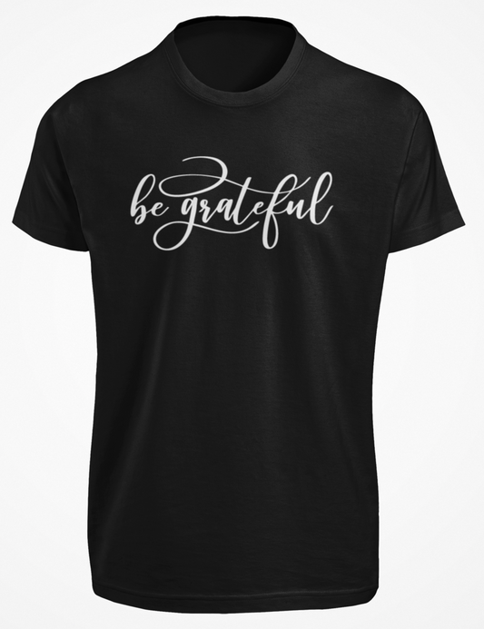 Be Grateful Unisex Tee